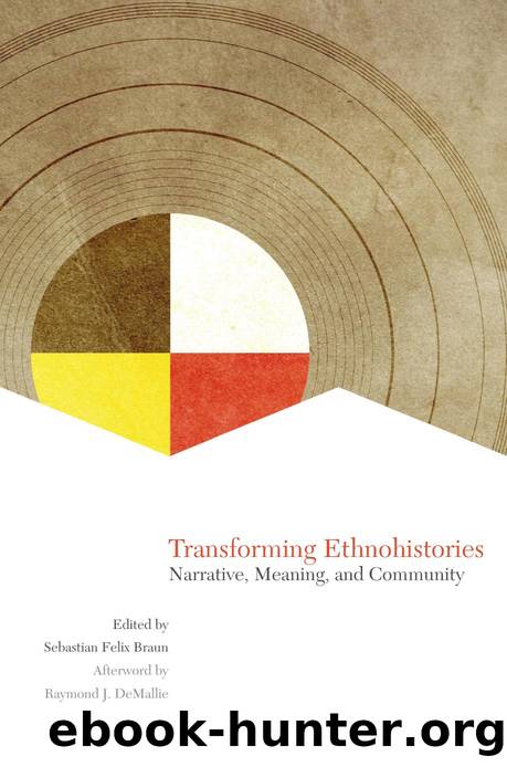 Transforming Ethnohistories: Narrative, Meaning, and Community by Braun Sebastian Felix (Editor)