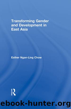 Transforming Gender and Development in East Asia by Esther Ngan-ling Chow
