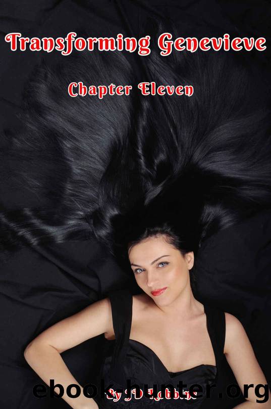 Transforming Genevieve : Chapter Eleven by JD Robbins