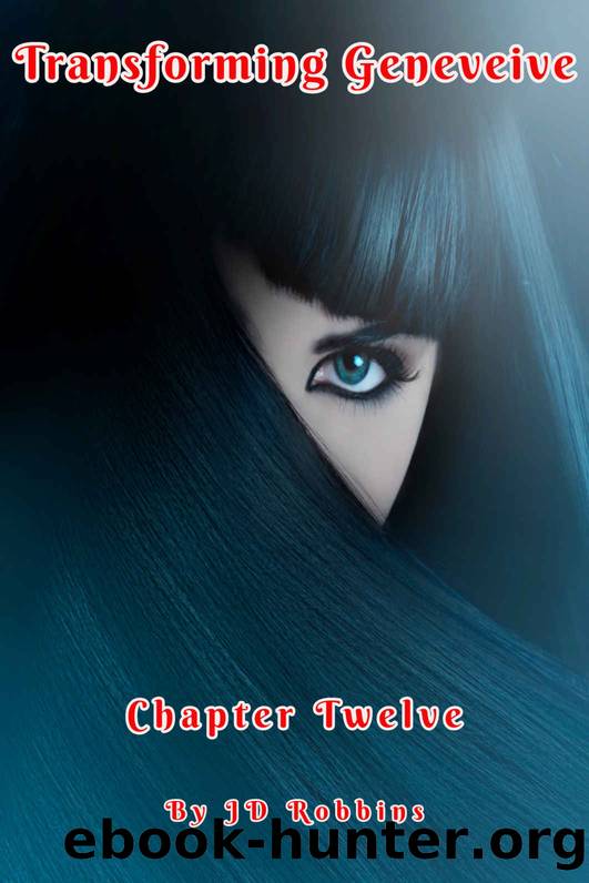 Transforming Genevieve : Chapter Twelve by JD Robbins