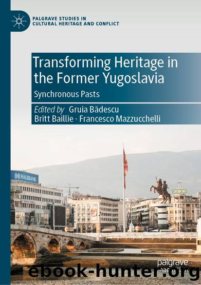 Transforming Heritage in the Former Yugoslavia by Gruia Badescu
