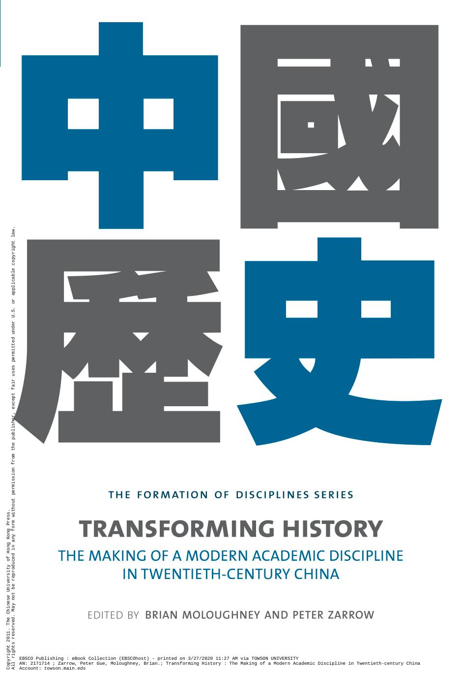 Transforming History: The Making of a Modern Academic Discipline in Twentieth-Century China by Peter Zarrow