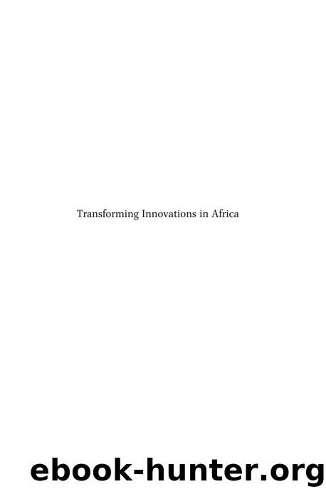 Transforming Innovations in Africa : Explorative Studies on Appropriation in African Societies by Jan-Bart Gewald; André Leliveld; Iva Pesa; Andre Leliveld