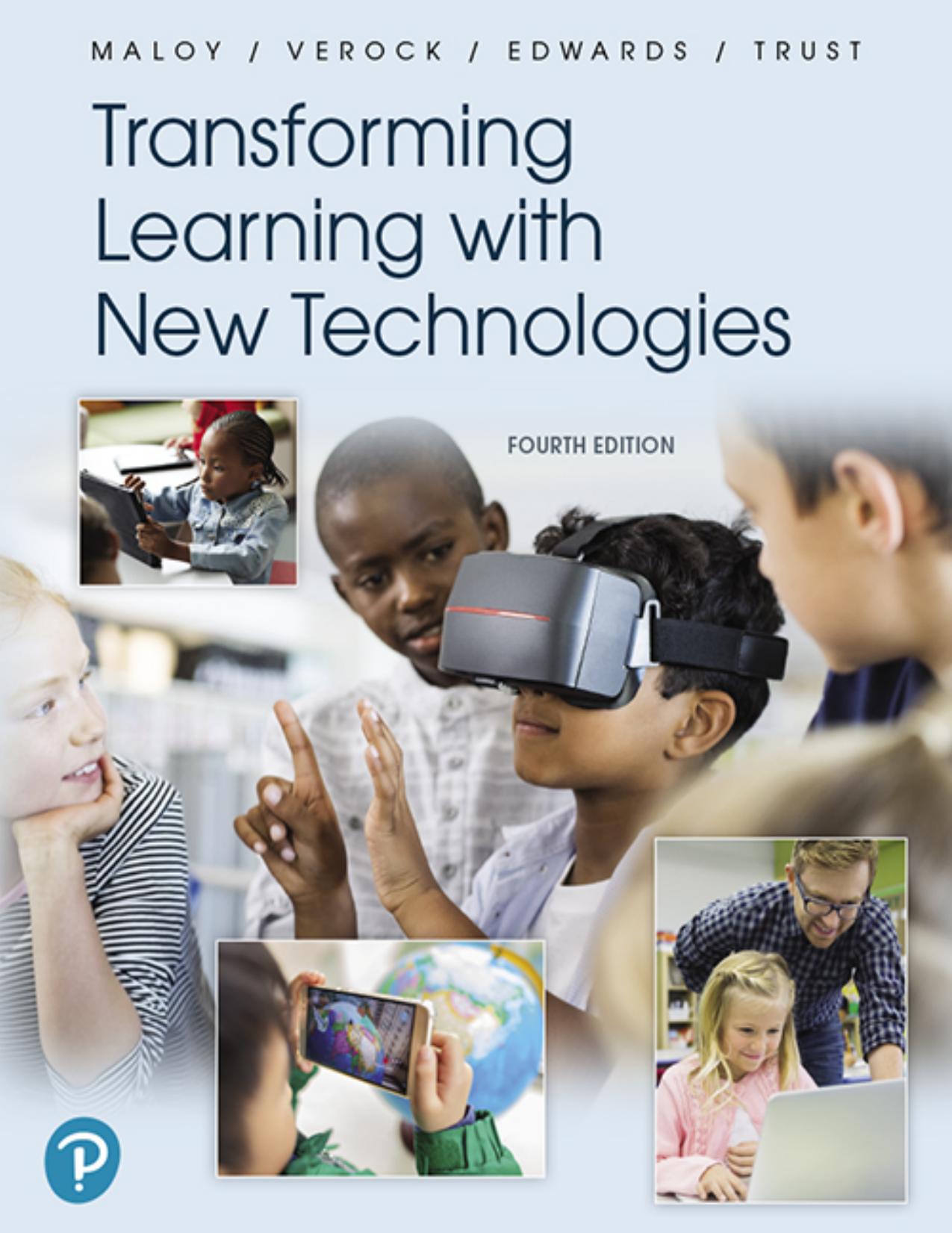 Transforming Learning with New Technologies, 4e by Robert W. Maloy & Ruth-Ellen Verock & Sharon A. Edwards & Torrey Trust