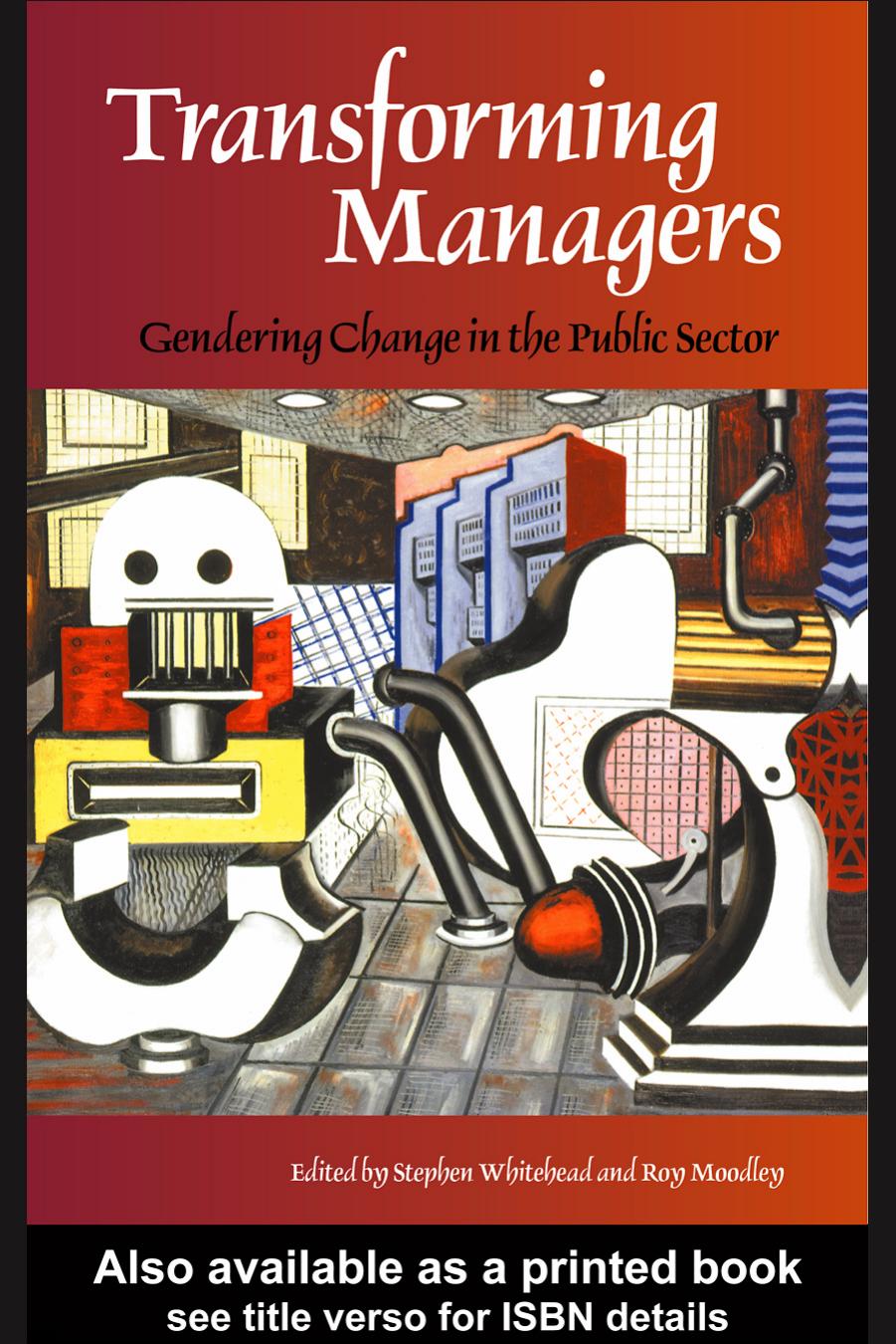 Transforming Managers: Engendering Change In The Public Sector (Gender, Change & Society.) by S. Whitehead