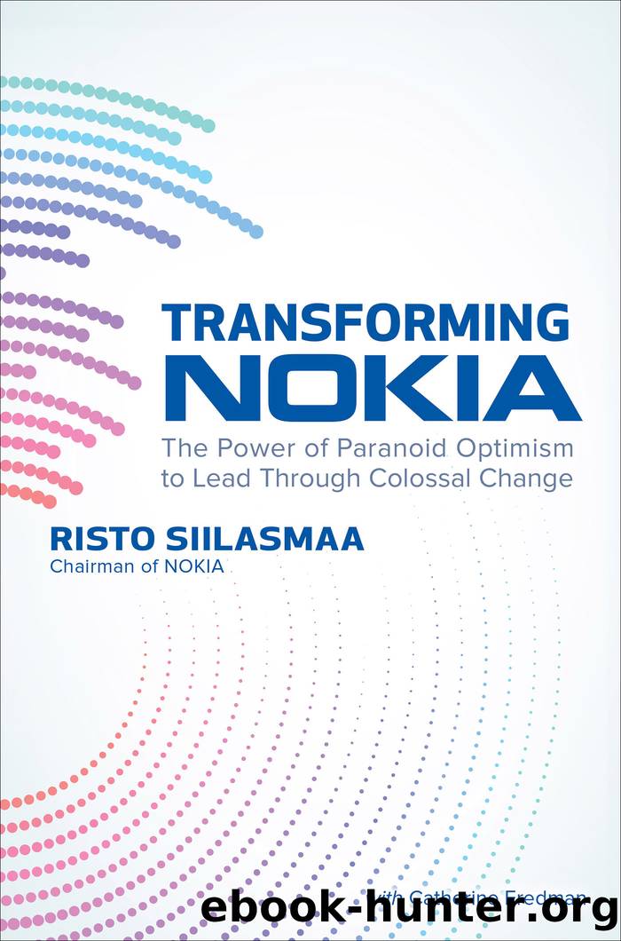 Transforming NOKIA: The Power of Paranoid Optimism to Lead Through Colossal Change by Risto Siilasmaa;