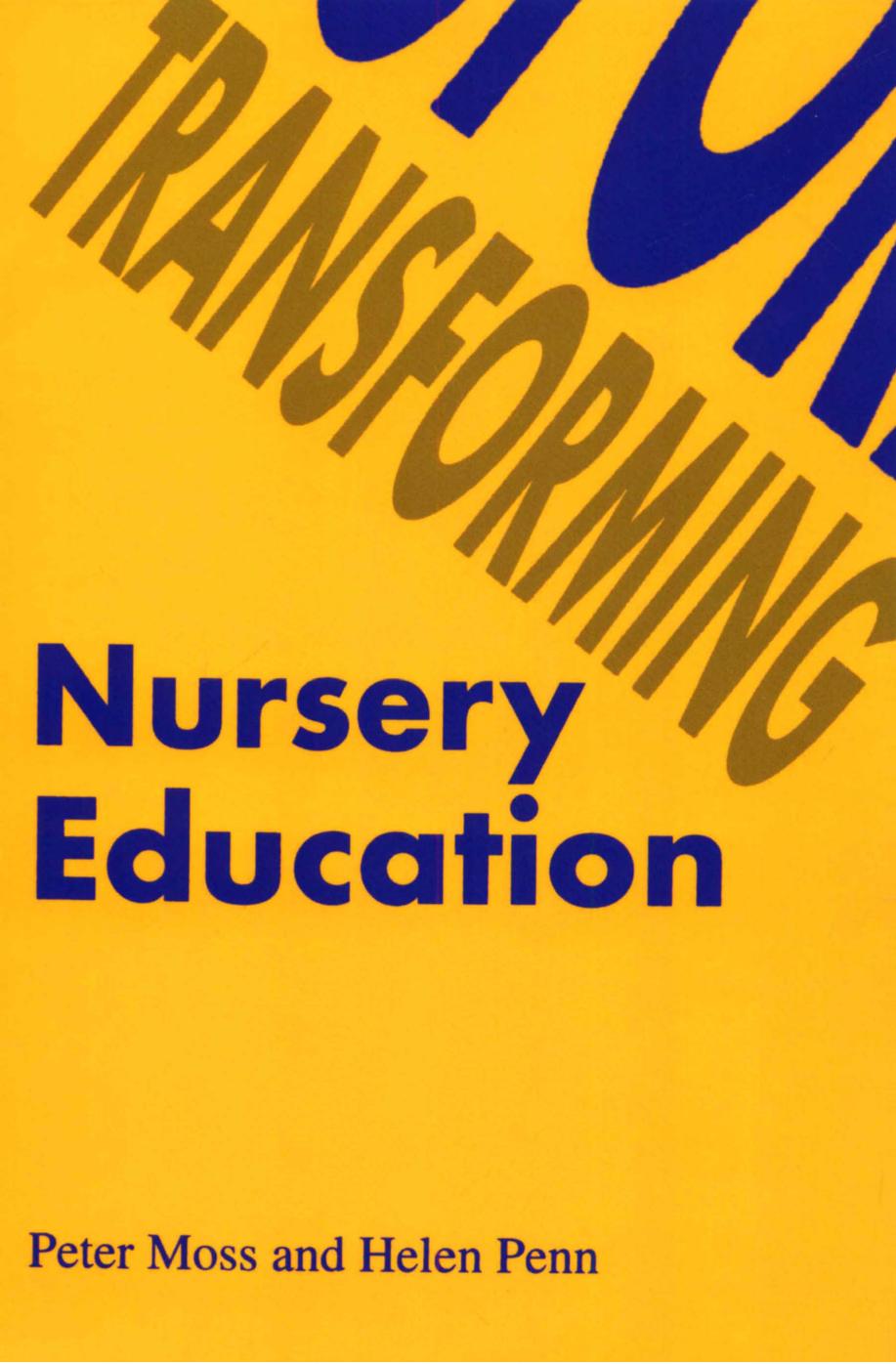 Transforming Nursery Education by Peter Moss; Helen Penn