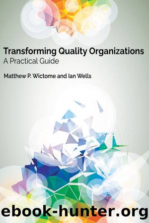 Transforming Quality Organizations (for True EPUB) by Matthew P. Wictome and Ian Wells