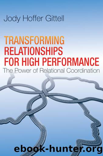 Transforming Relationships for High Performance by Jody Hoffer Gittell