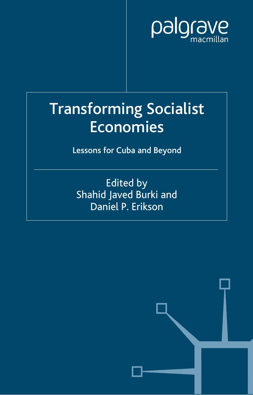 Transforming Socialist Economies: Lessons for Cuba and Beyond by Shahid Javed Burki Daniel P. Erikson