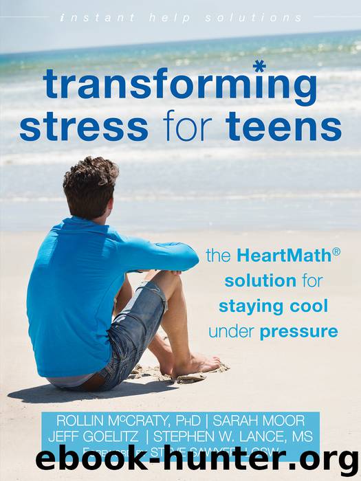 Transforming Stress for Teens by Rollin McCraty & Sarah Moor & Jeff Goelitz & Stephen Lance