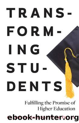 Transforming Students : Fulfilling the Promise of Higher Education by Charity Johansson; Peter Felten