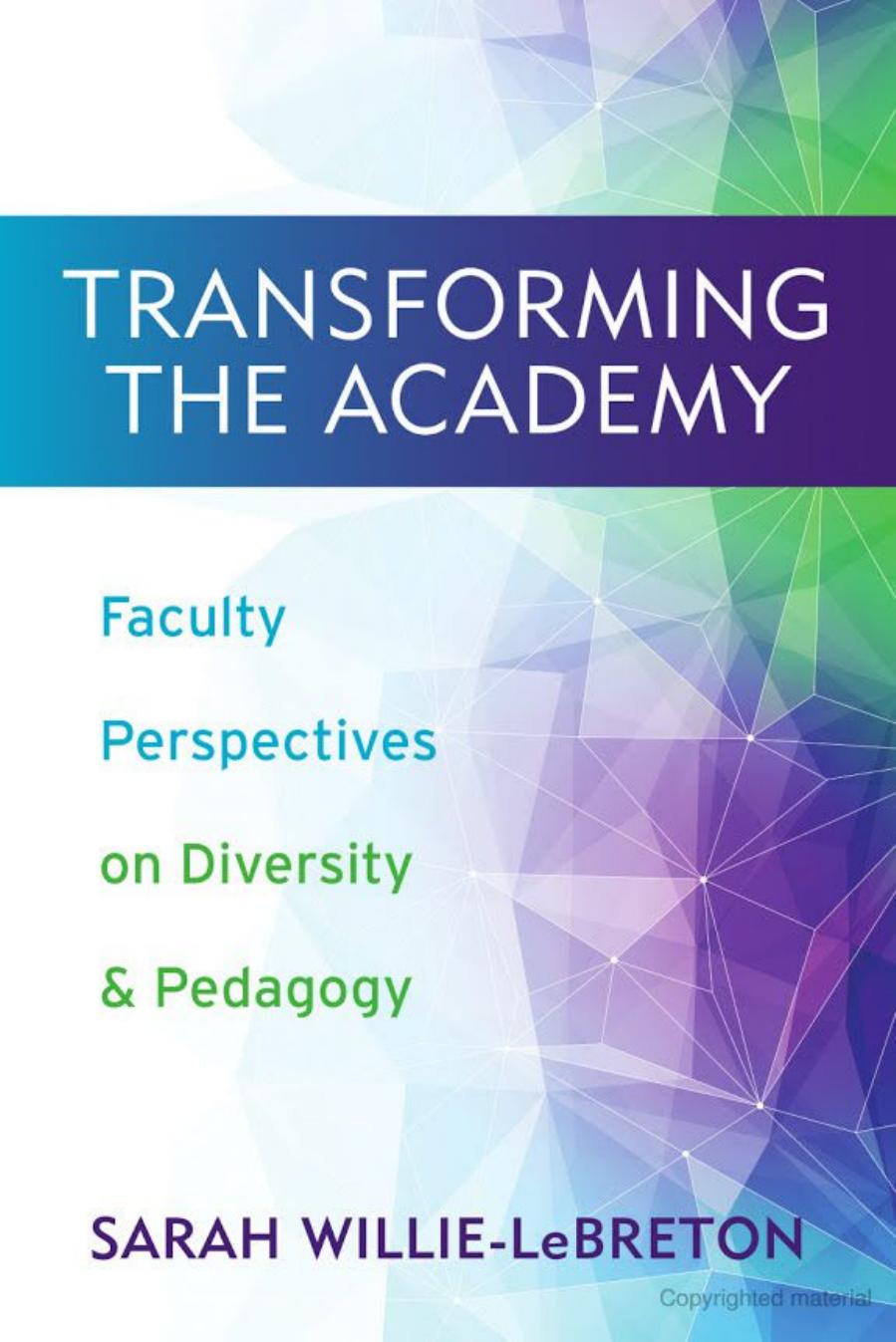 Transforming the Academy: Faculty Perspectives on Diversity and Pedagogy by Unknow