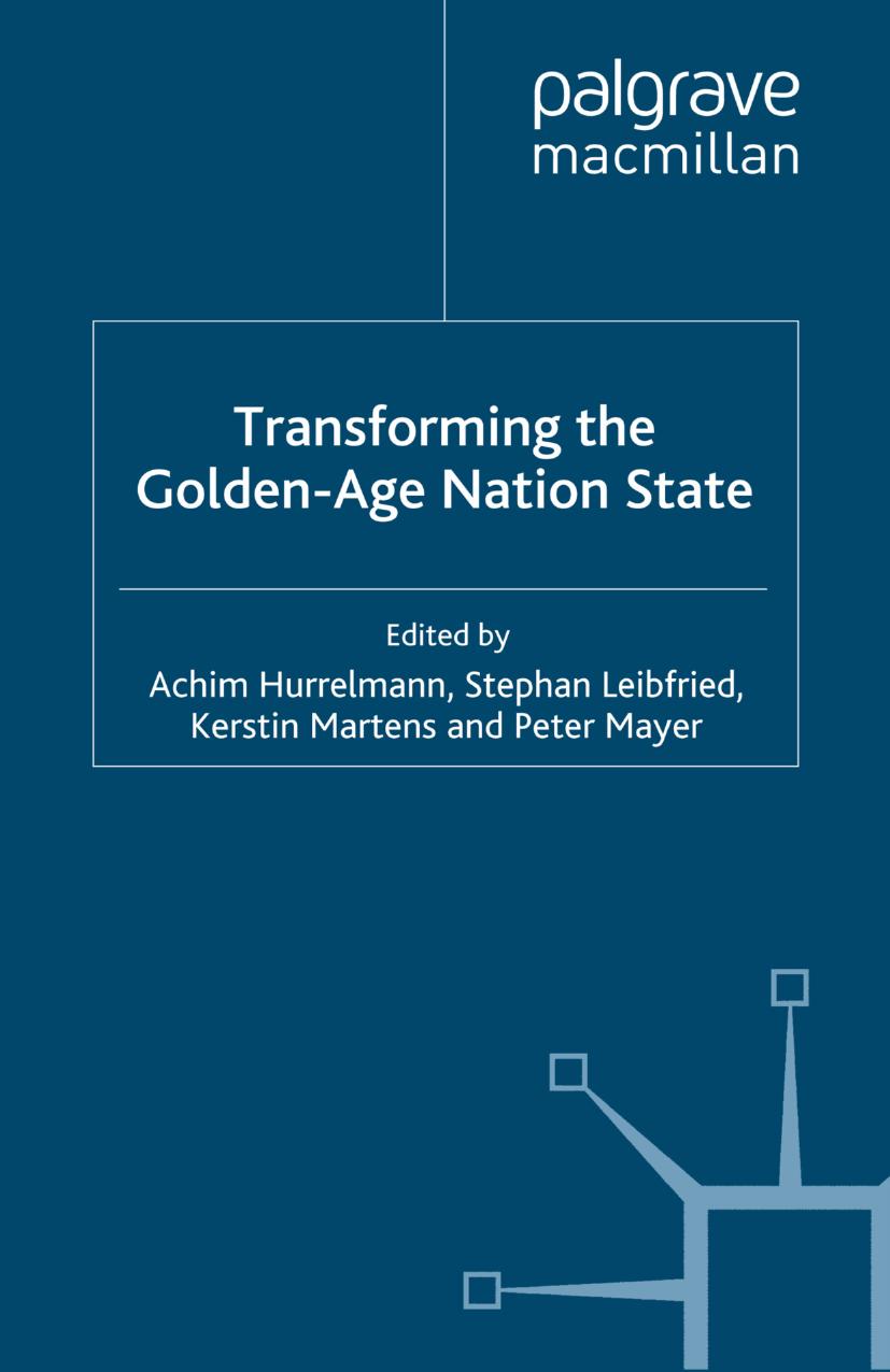 Transforming the Golden-Age Nation State by Achim Hurrelmann Stephan Leibfried Kerstin Martens Peter Mayer (eds.)