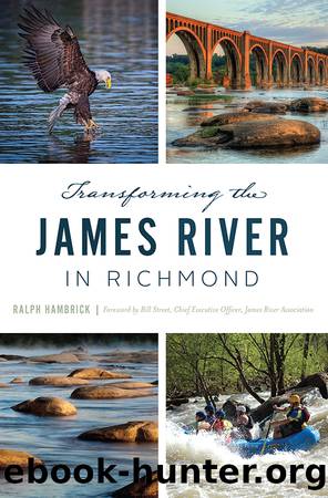 Transforming the James River in Richmond by Hambrick Ralph;Street CEO James River Association Bill;