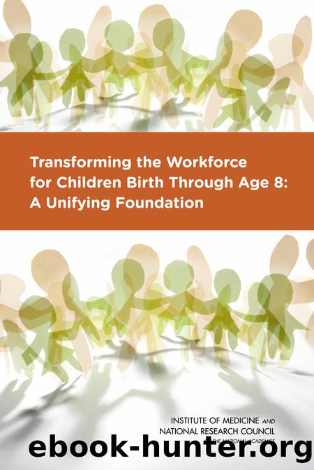 Transforming the Workforce for Children Birth Through Age 8: A Unifying Foundation by LaRue Allen