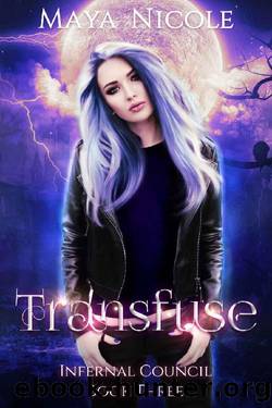 Transfuse (Infernal Council Book 3) by Maya Nicole
