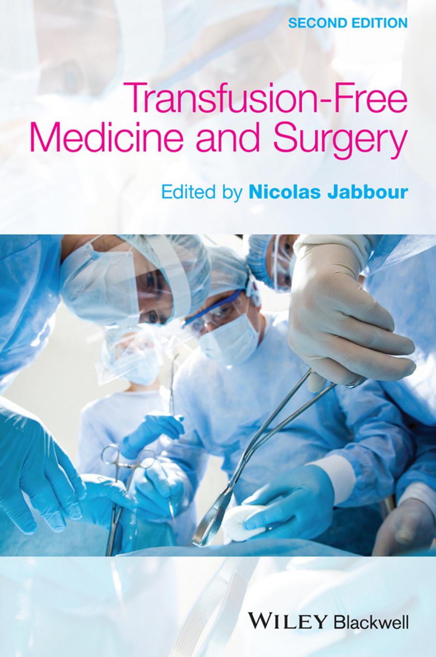 Transfusion Free Medicine and Surgery by Jabbour Nicolas