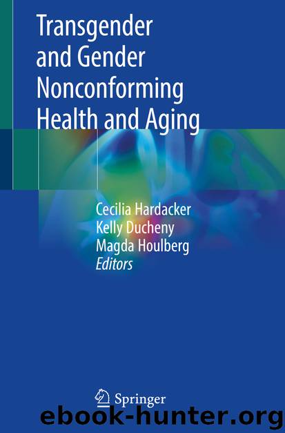 Transgender and Gender Nonconforming Health and Aging by Cecilia Hardacker & Kelly Ducheny & Magda Houlberg
