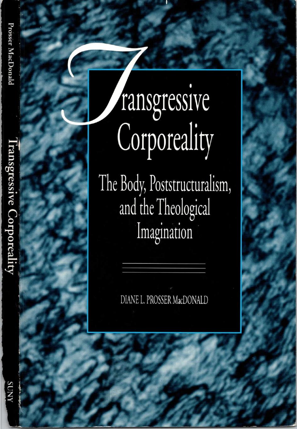 Transgressive Corporeality: The Body, Poststructuralism, and the Theological Imagination by Diane L. Prosser MacDonald