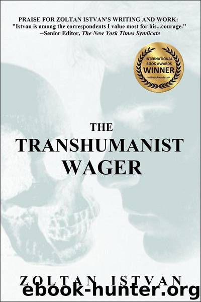 Transhumanist Wager, The by Istvan Zoltan