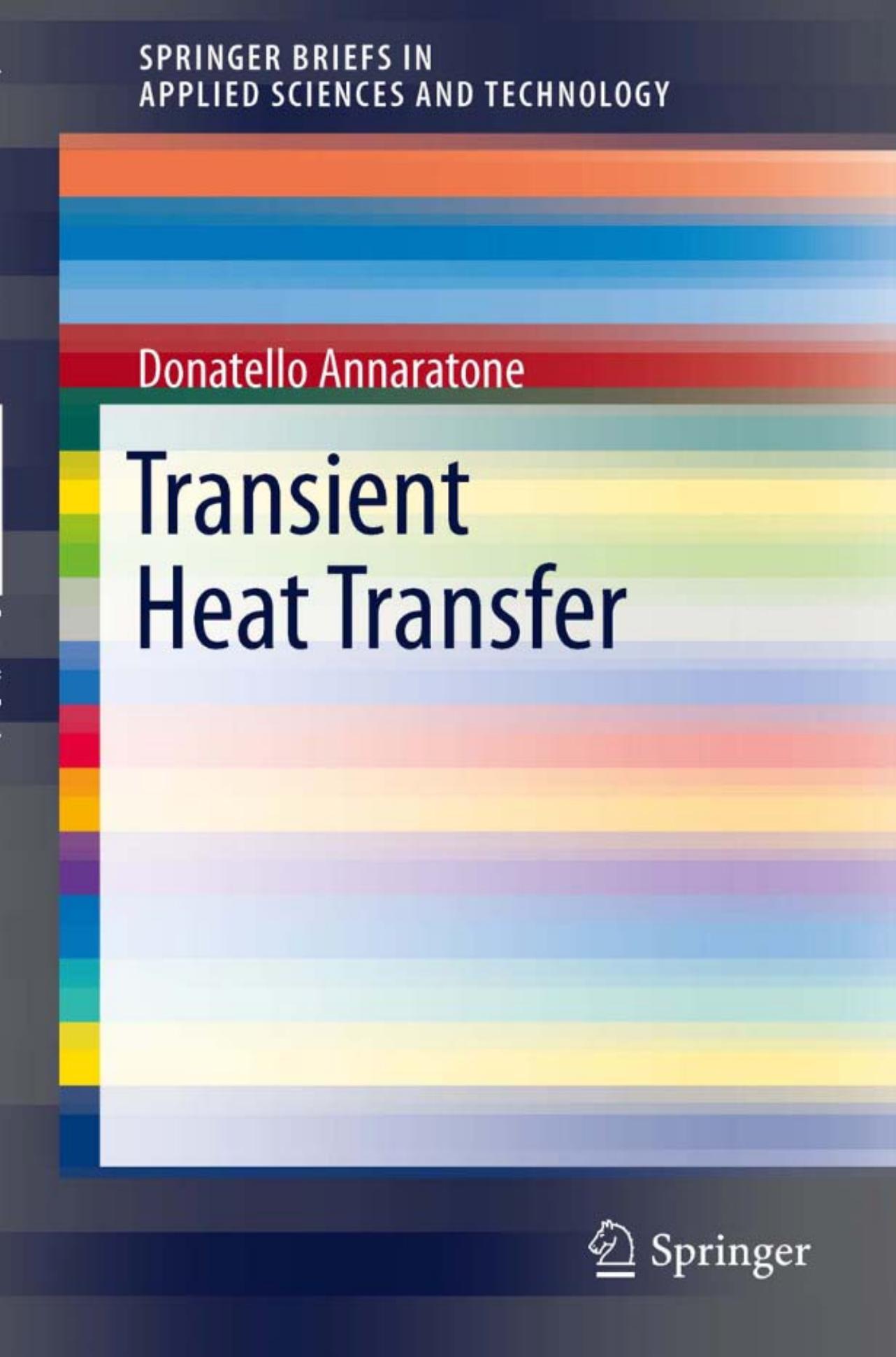 Transient Heat Transfer (SpringerBriefs in Applied Sciences and Technology 3) by Donatello Annaratone