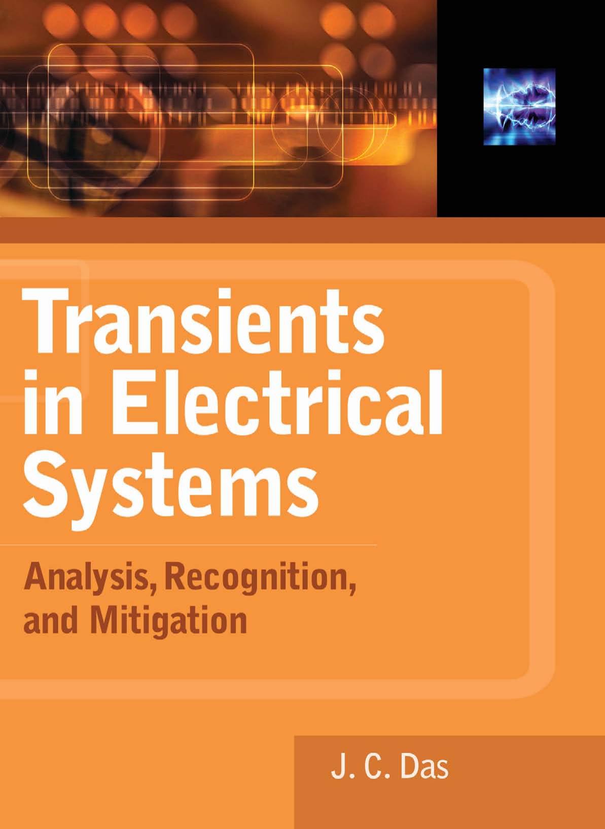 Transients in Electrical Systems: Analysis, Recognition, and Mitigation by J.C. Das
