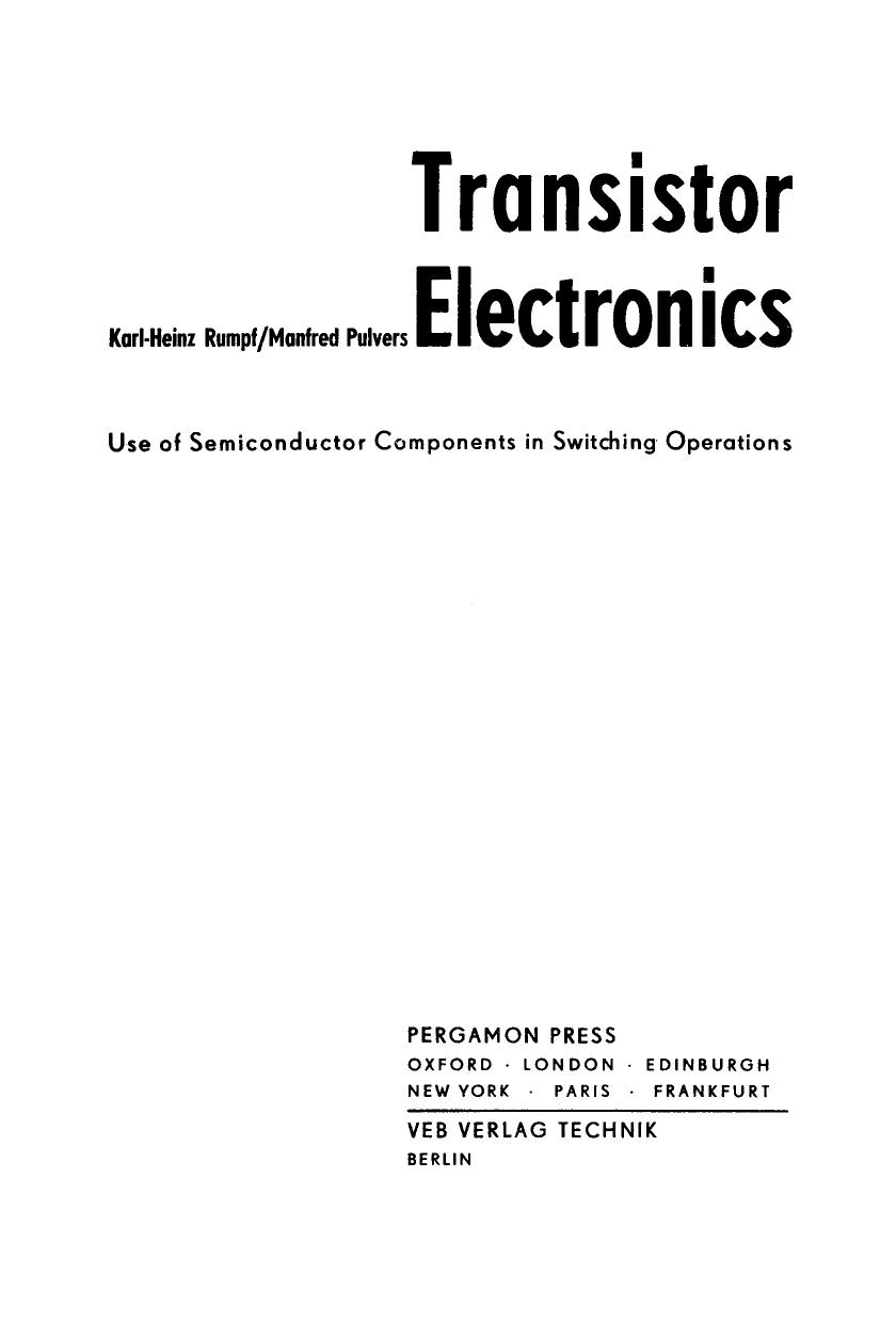 Transistor Electronics. Use of Semiconductor Components in Switching Operations by Karl-Heinz Rumpf and Manfred Pulvers (Auth.)