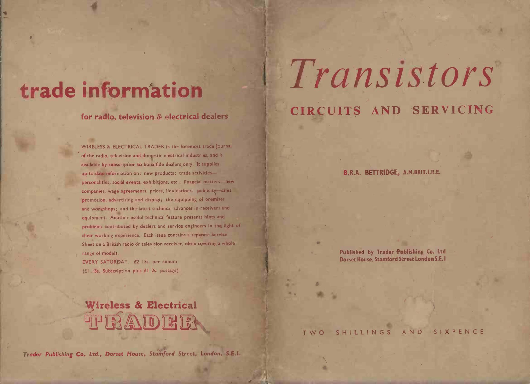 Transistors - Circuits and Servicing by B. R. A. Bettridge A. M. Brit. I. R. E