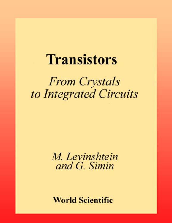 Transistors: From Crystals to Integrated Circuits(Repost) by M. Levinshtein