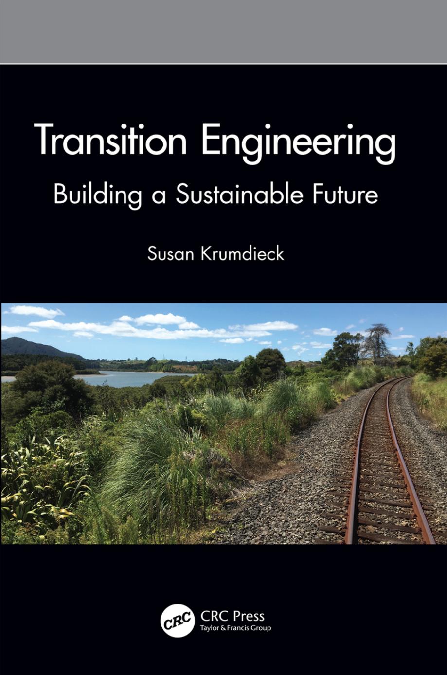 Transition Engineering: Building a Sustainable Future by Susan Krumdieck