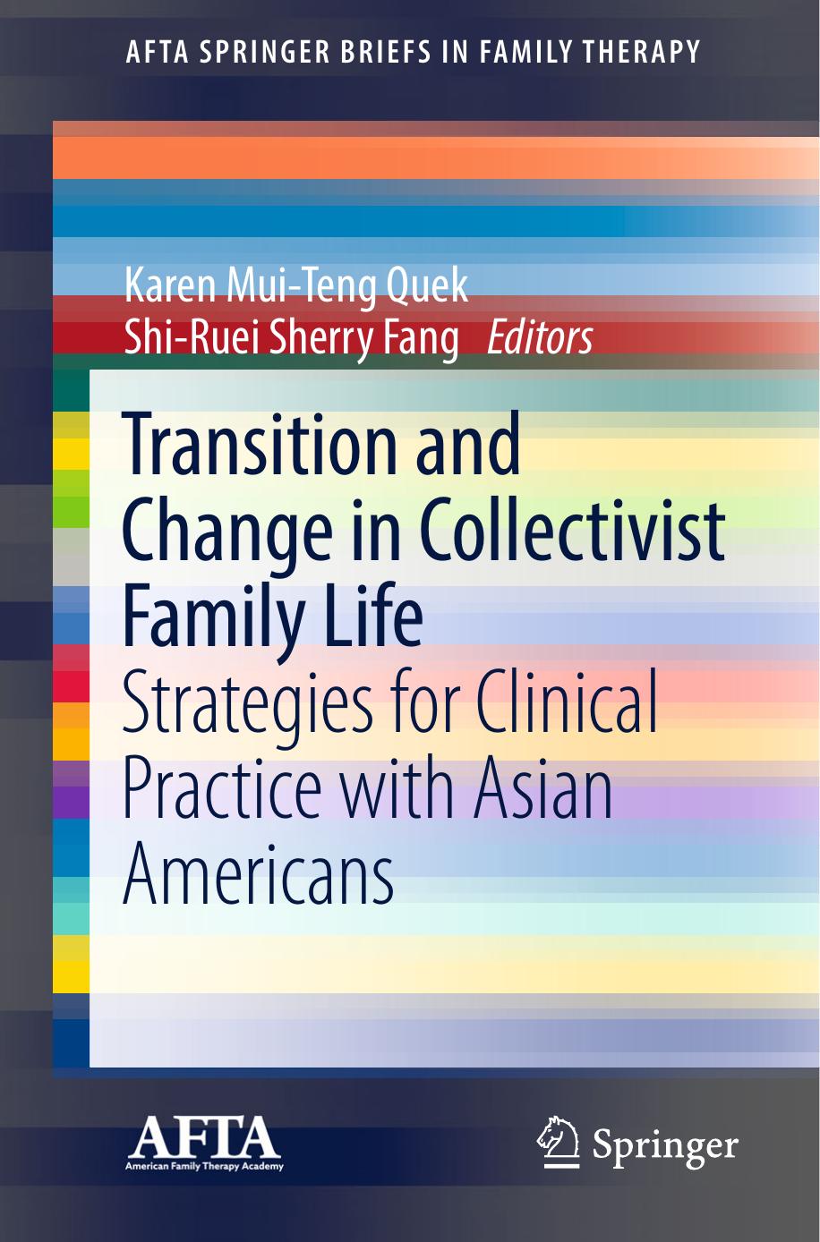 Transition and Change in Collectivist Family Life: Strategies for Clinical Practice with Asian Americans by Unknow