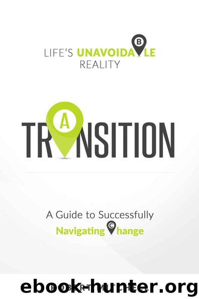 Transition: Life's Unavoidable Reality: A Guide to Successfully Navigating Change by Mitchell Robert