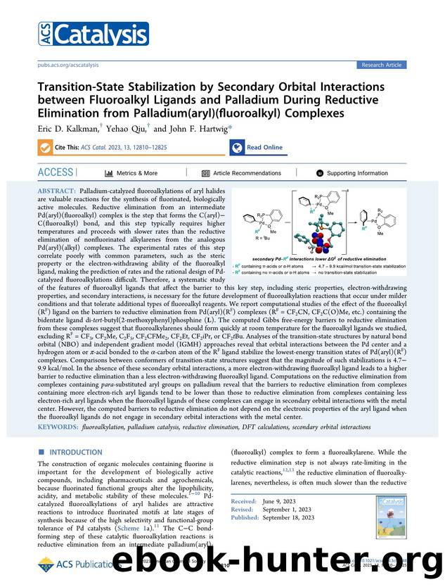 Transition-State Stabilization by Secondary Orbital Interactions between Fluoroalkyl Ligands and Palladium During Reductive Elimination from Palladium(aryl)(fluoroalkyl) Complexes by Eric D. Kalkman Yehao Qiu and John F. Hartwig