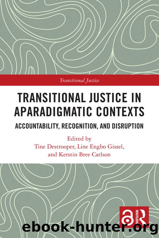 Transitional Justice in Aparadigmatic Contexts by Tine Destrooper