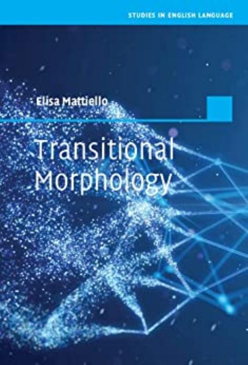 Transitional Morphology: Combining Forms in Modern English by Elisa Mattiello