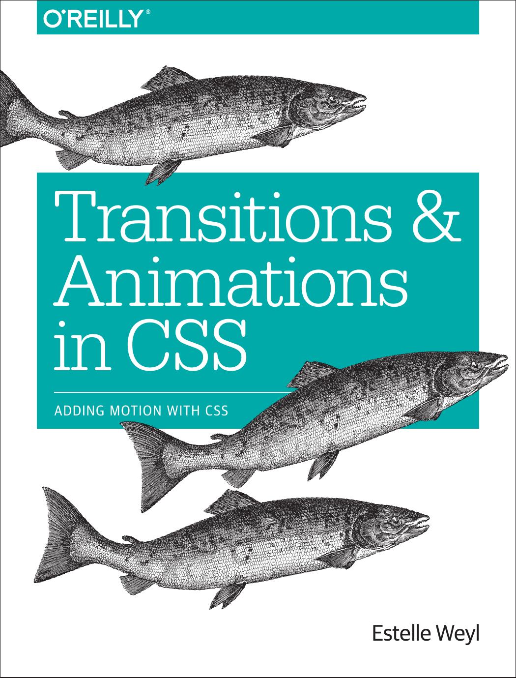 Transitions and Animations in CSS by Estelle Weyl