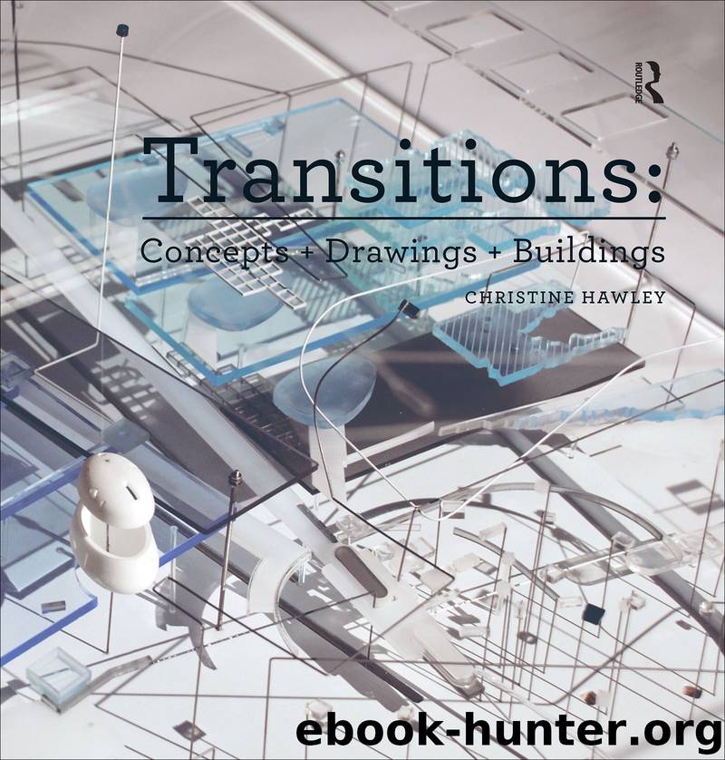 Transitions: Concepts + Drawings + Buildings by Christine Hawley