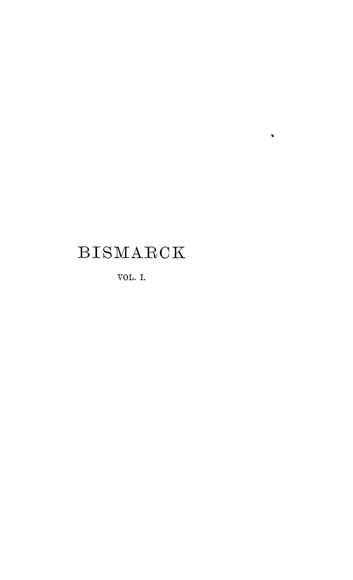 Translated FROM THE German Under THE Supervision OF A.J. Butler - Bismarck  . vol. 1 by 1898