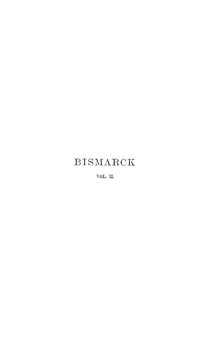 Translated FROM THE German Under THE Supervision OF A.J. Butler - Bismarck  . vol. 2 by 1898