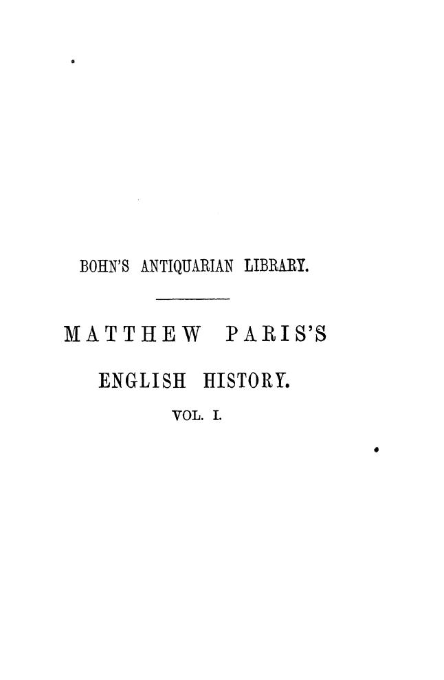 Translated FROM THE Latin - Matthew paris's english history  . vol. 1 by 1889