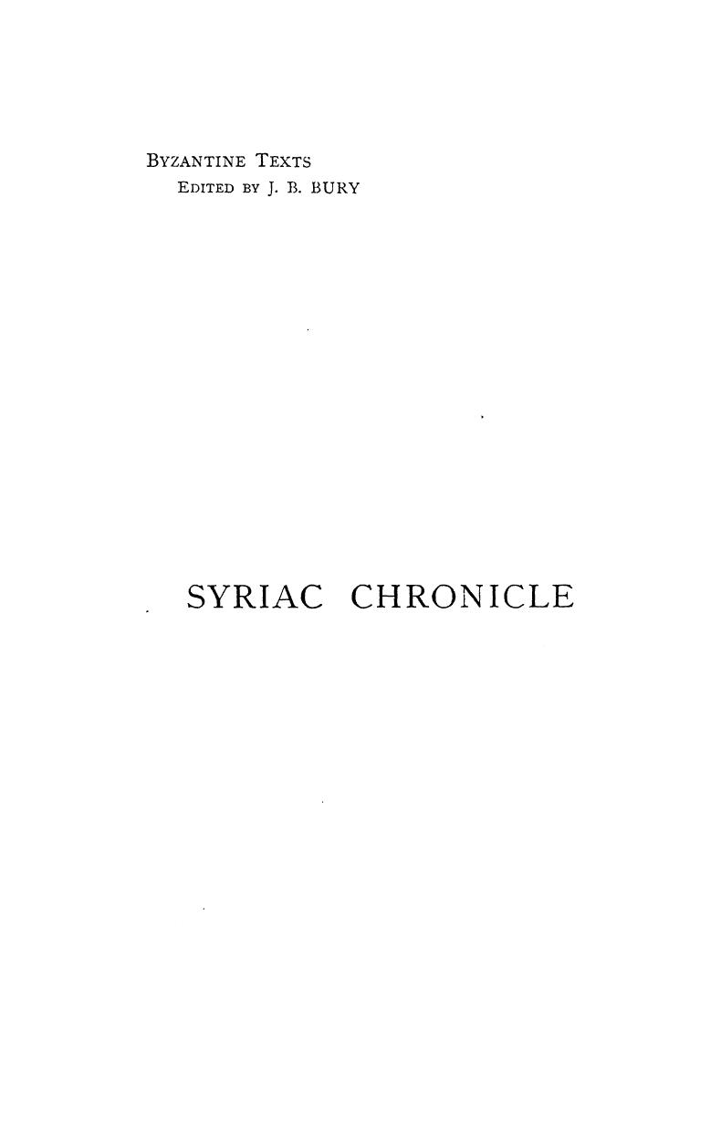 Translated INTO English BY F. J. Hamilton AND E. W. Brooks - The syriac chronicle by 1899