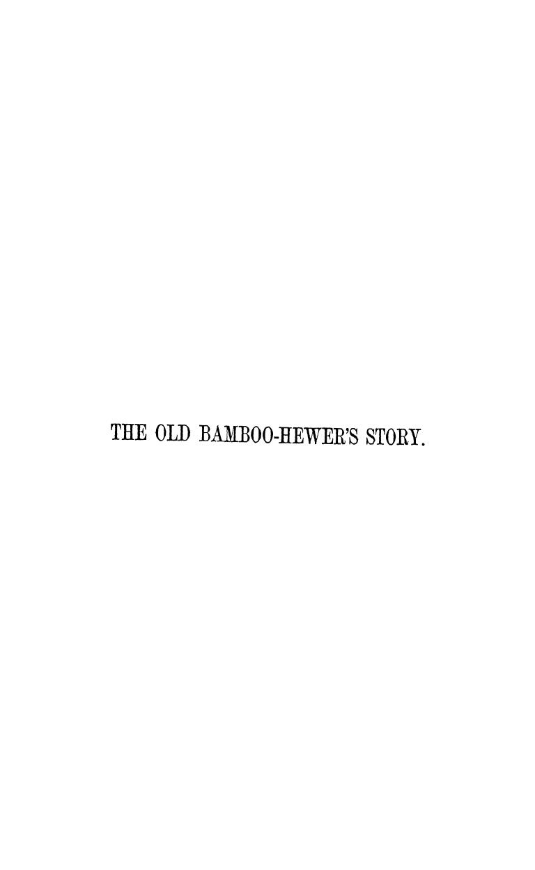 Translated, WITH Observations AND Notes - The old bamboo-hewer's story by 1888