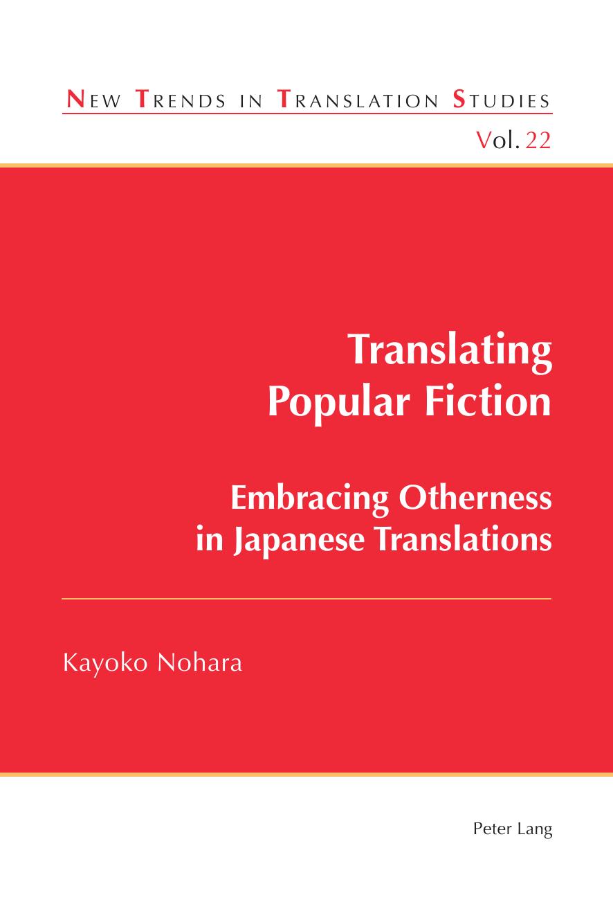 Translating Popular Fiction: Embracing Otherness in Japanese Translations (New Trends in Translation Studies) by Kayoko Nohara