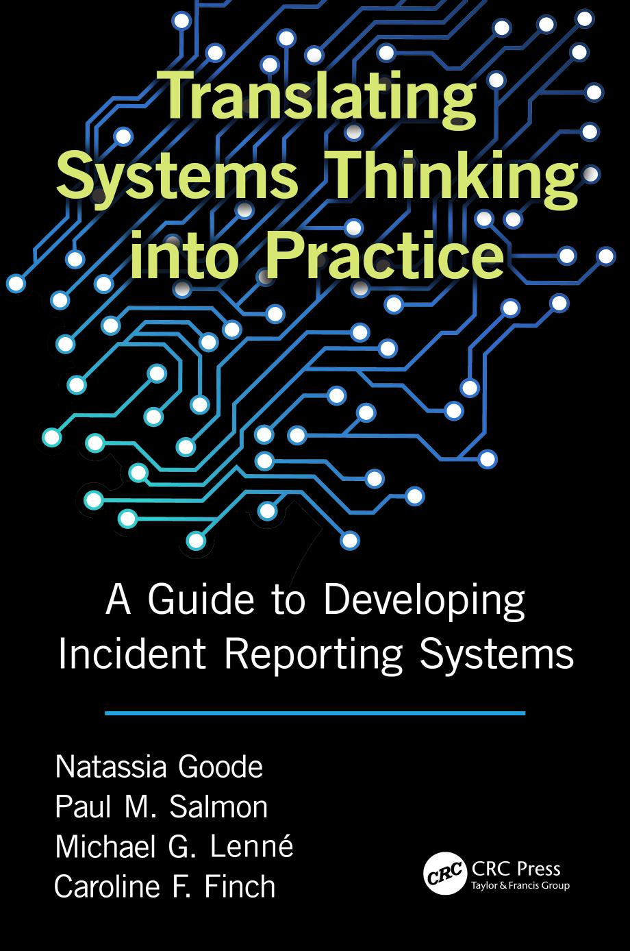 Translating Systems Thinking Into Practice : A Guide to Developing Incident Reporting Systems by Natassia Goode and Paul M. Salmon