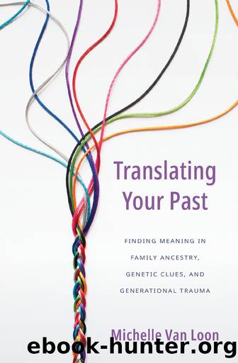 Translating Your Past by Michelle Van Loon;
