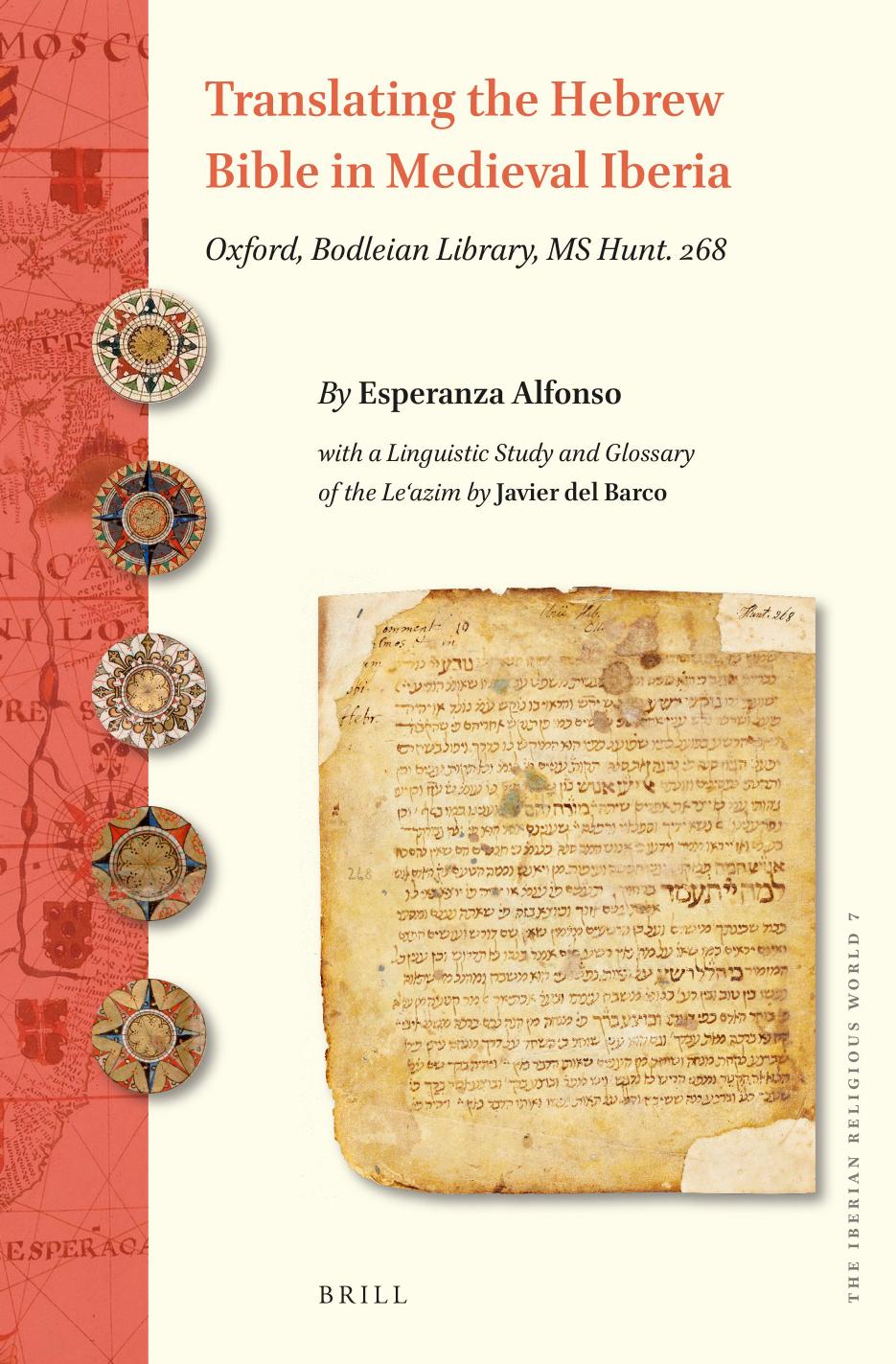 Translating the Hebrew Bible in Medieval Iberia: Oxford, Bodleian Library, MS Hunt. 268 by Esperanza Alfonso & Javier Del Barco