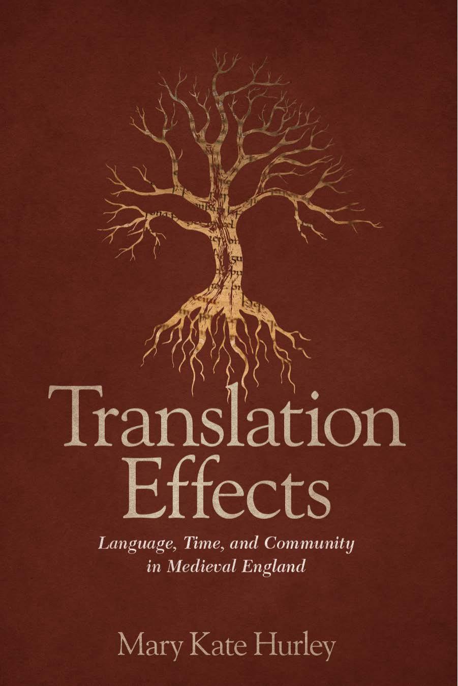 Translation Effects: Language, Time, and Community in Medieval England by Mary Kate Hurley