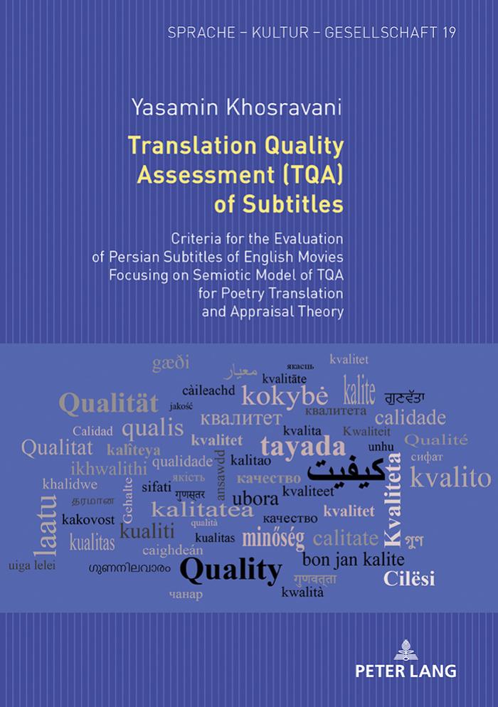 Translation Quality Assessment (TQA) of Subtitles: Criteria for the Evaluation of Persian Subtitles of English Movies Focusing on Semiotic Model of TQA for Poetry Translation and Appraisal Theory by Yasamin Khosravani