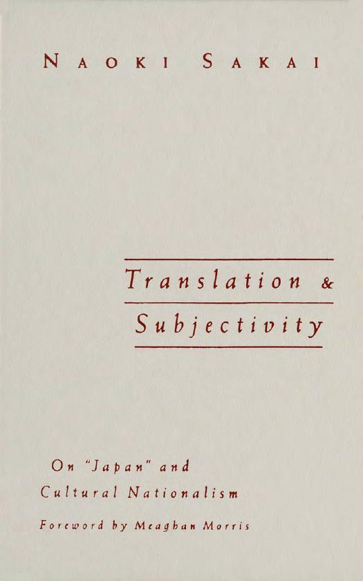 Translation and Subjectivity: On "Japan" and Cultural Nationalism by Naoki Sakai